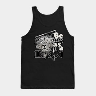 Be strong as a lion Tank Top